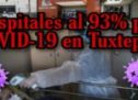 Ocupación de hospitales en Tuxtepec al 93%, hay 34 personas hospitalizadas por COVID-19